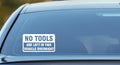 No Tools Are Left In This Vehicle Overnight vinyl decal image 0