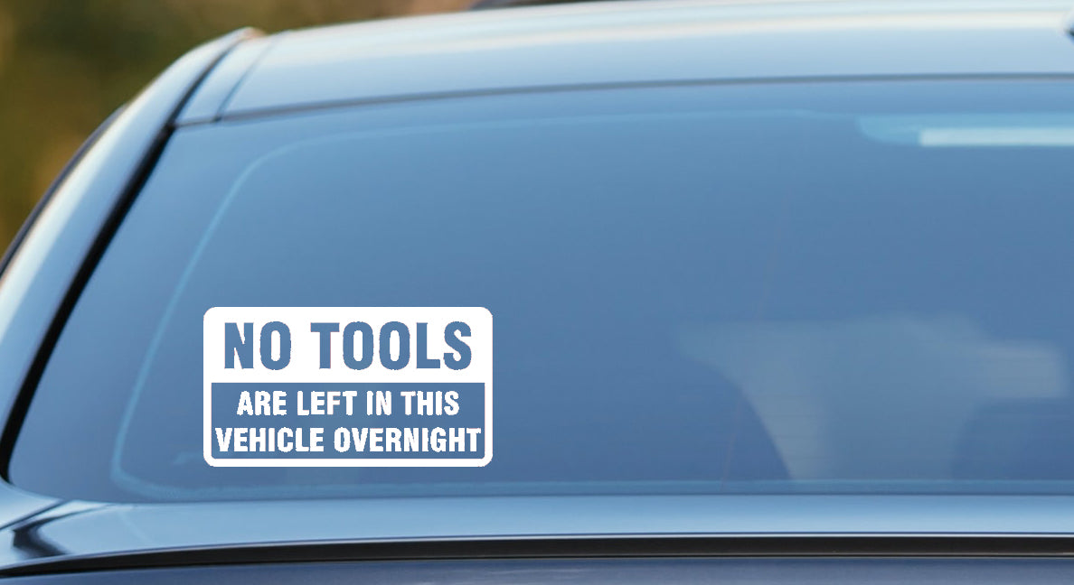 No Tools Are Left In This Vehicle Overnight vinyl decal image 0