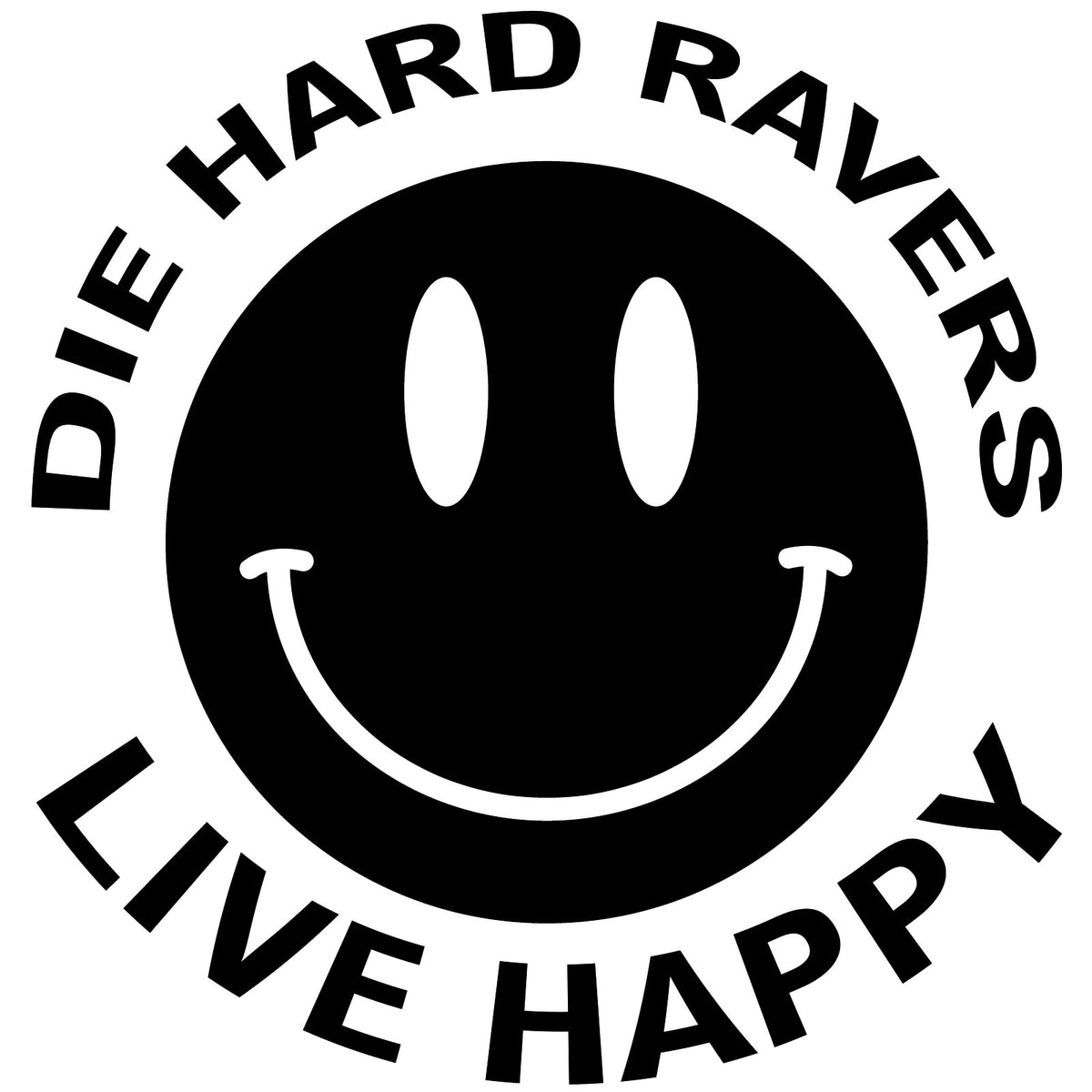 Die Hard Ravers Live Happy sticker,EDM Rave car sticker, laptop, walls vinyl