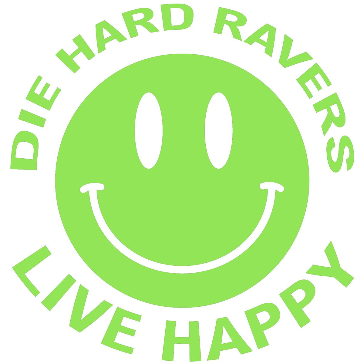 Die Hard Ravers Live Happy sticker,EDM Rave car sticker, laptop, walls vinyl
