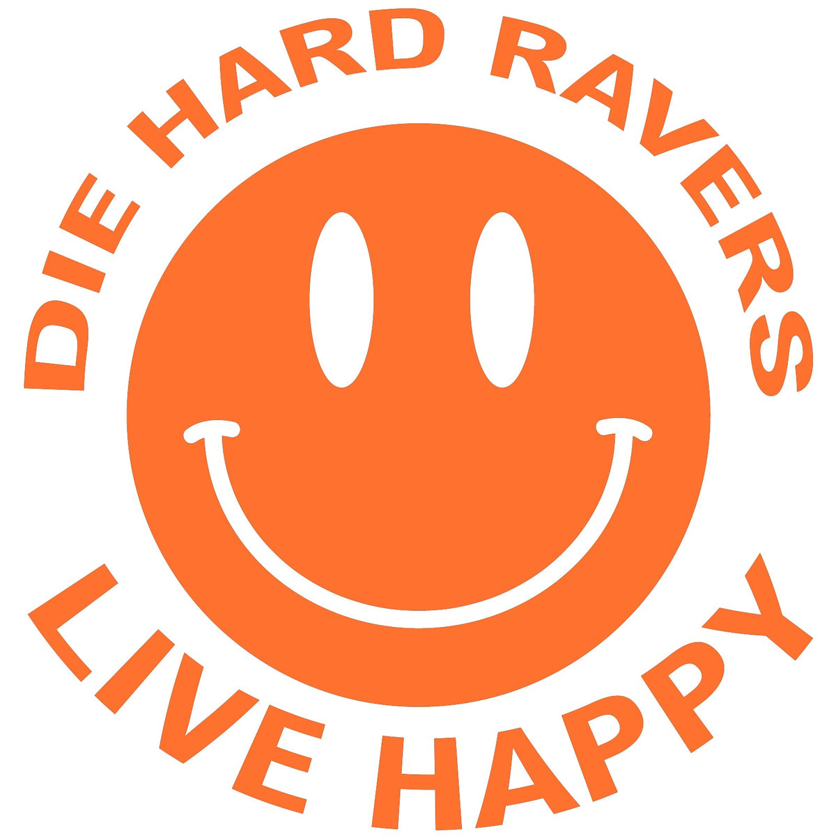 Die Hard Ravers Live Happy sticker,EDM Rave car sticker, laptop, walls vinyl