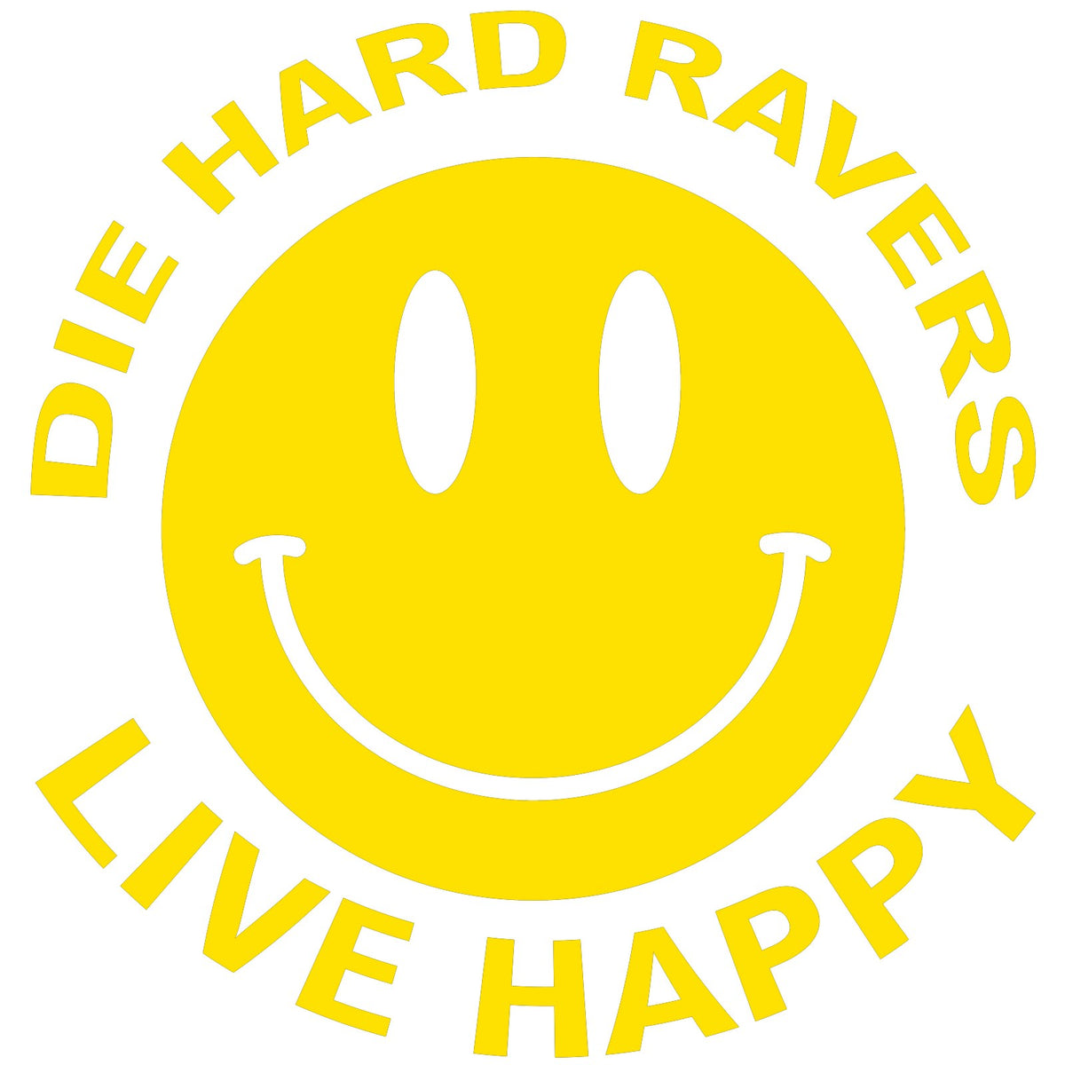 Die Hard Ravers Live Happy sticker,EDM Rave car sticker, laptop, walls vinyl