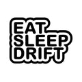 Eat Sleep Drift car sticker, drift cars, street takeover, street racing, modified car scene, gift