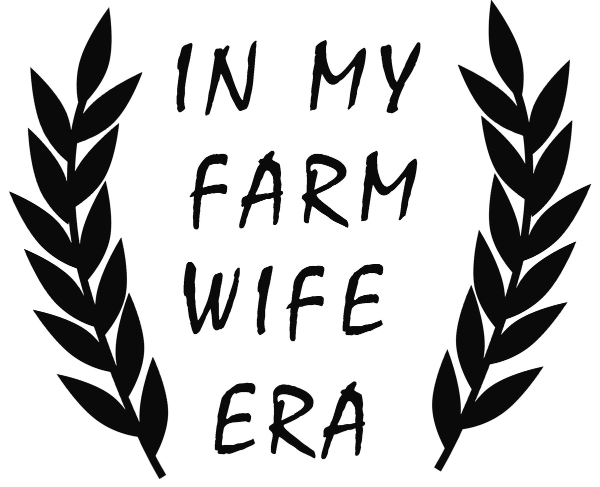 In My Farm Wife Era vinyl decal