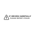 If Driven carefully, Vinyl sticker, funny car sticker, gift