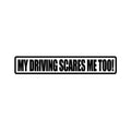 My Driving Scares Me Too funny car sticker