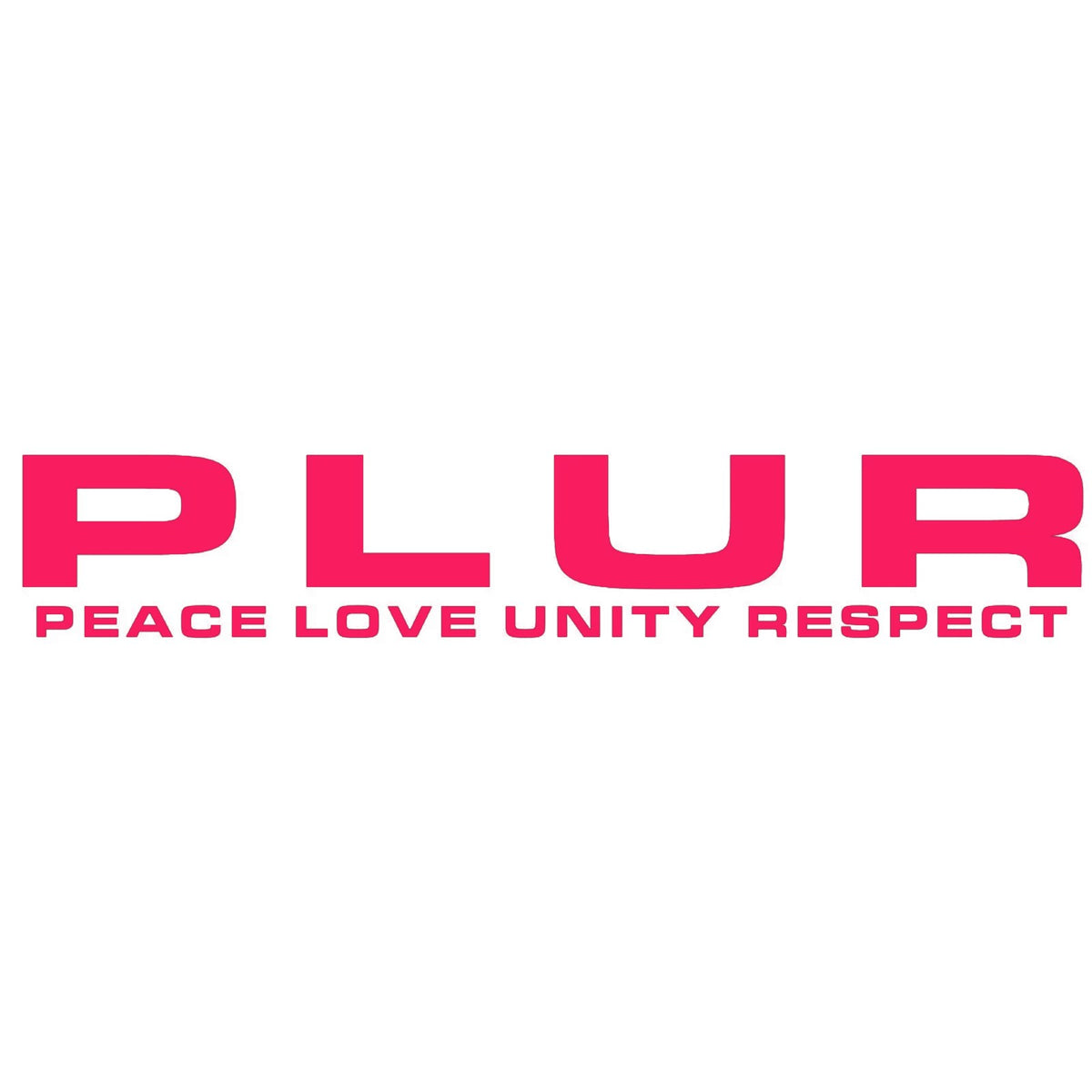 PLUR Peace Love Unity Respect rave sticker, EDM Dance old skool car sticker