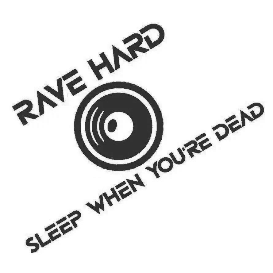 Rave Hard Sleep When You're Dead rave sticker, EDM Dance old skool car sticker