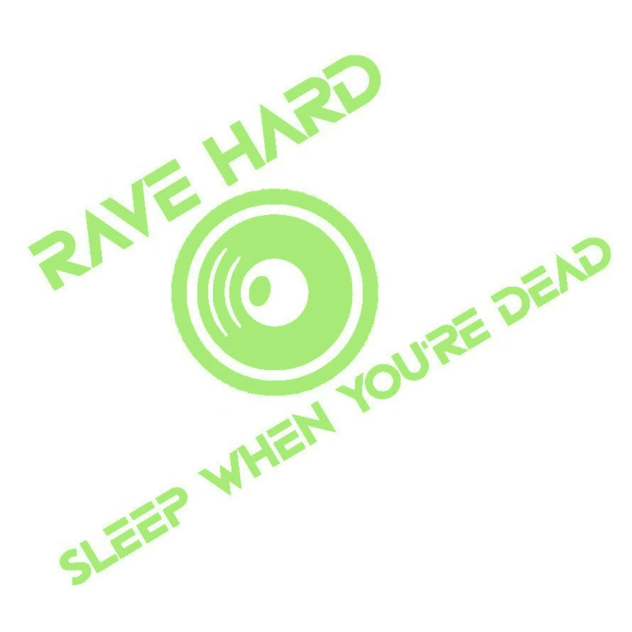 Rave Hard Sleep When You're Dead rave sticker, EDM Dance old skool car sticker
