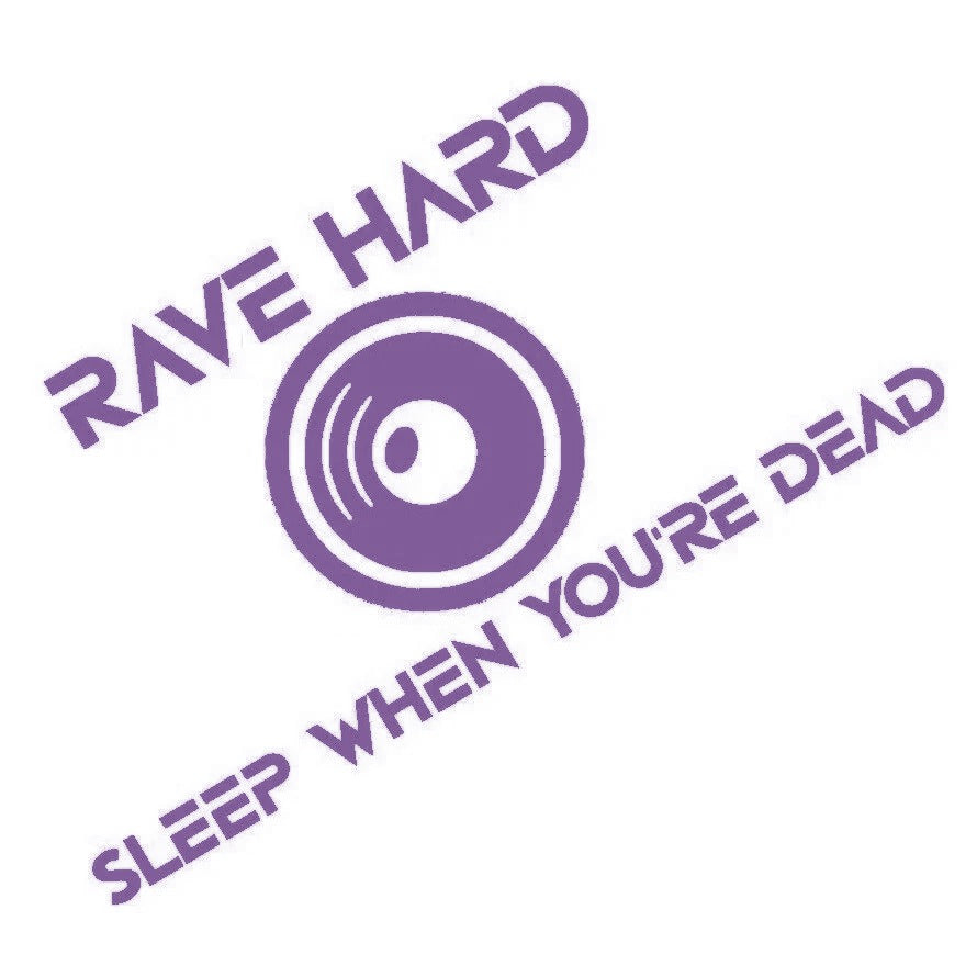 Rave Hard Sleep When You're Dead rave sticker, EDM Dance old skool car sticker