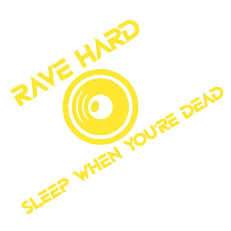 Rave Hard Sleep When You're Dead rave sticker, EDM Dance old skool car sticker