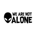 We Are Not Alone, Alien UFO Decal, X Files
