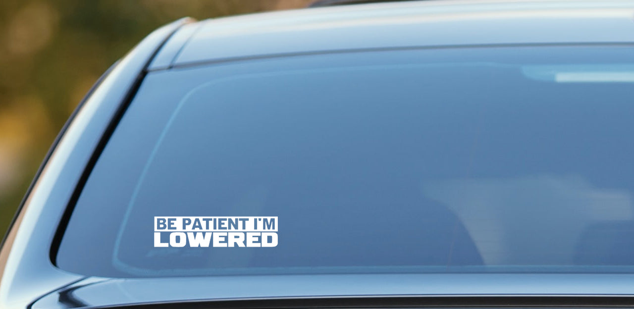 Be Patient I'm lowered car sticker, JDM, KDM, modified cars, import cars, street takeover, street racing image 0