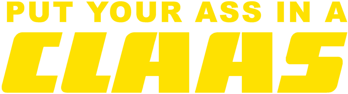 Put Your Ass In A Claas Tractor Sticker