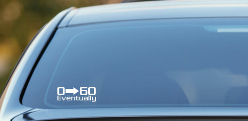0-60 Eventually car sticker, vinyl decal, zero to sixty car sticker, JDM, Modified car image 0