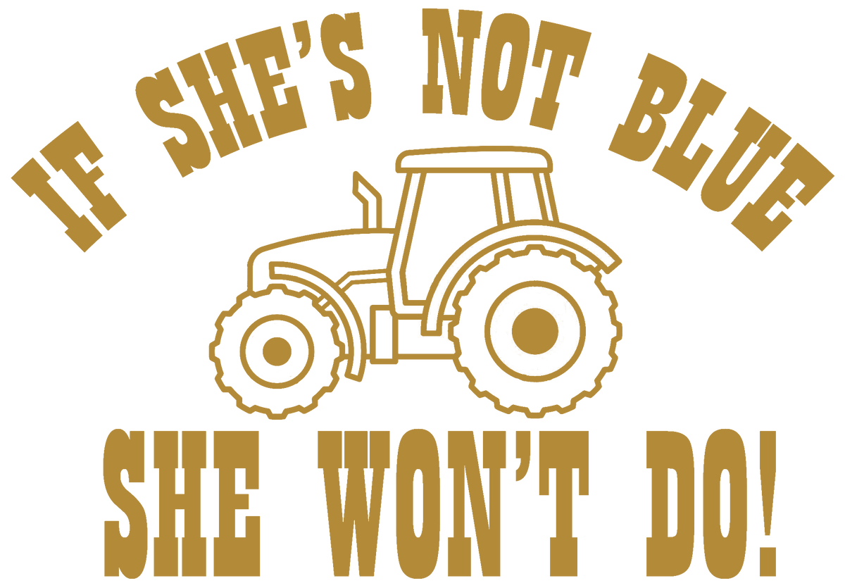 If She's Not Blue She Won't Do decal - Gold