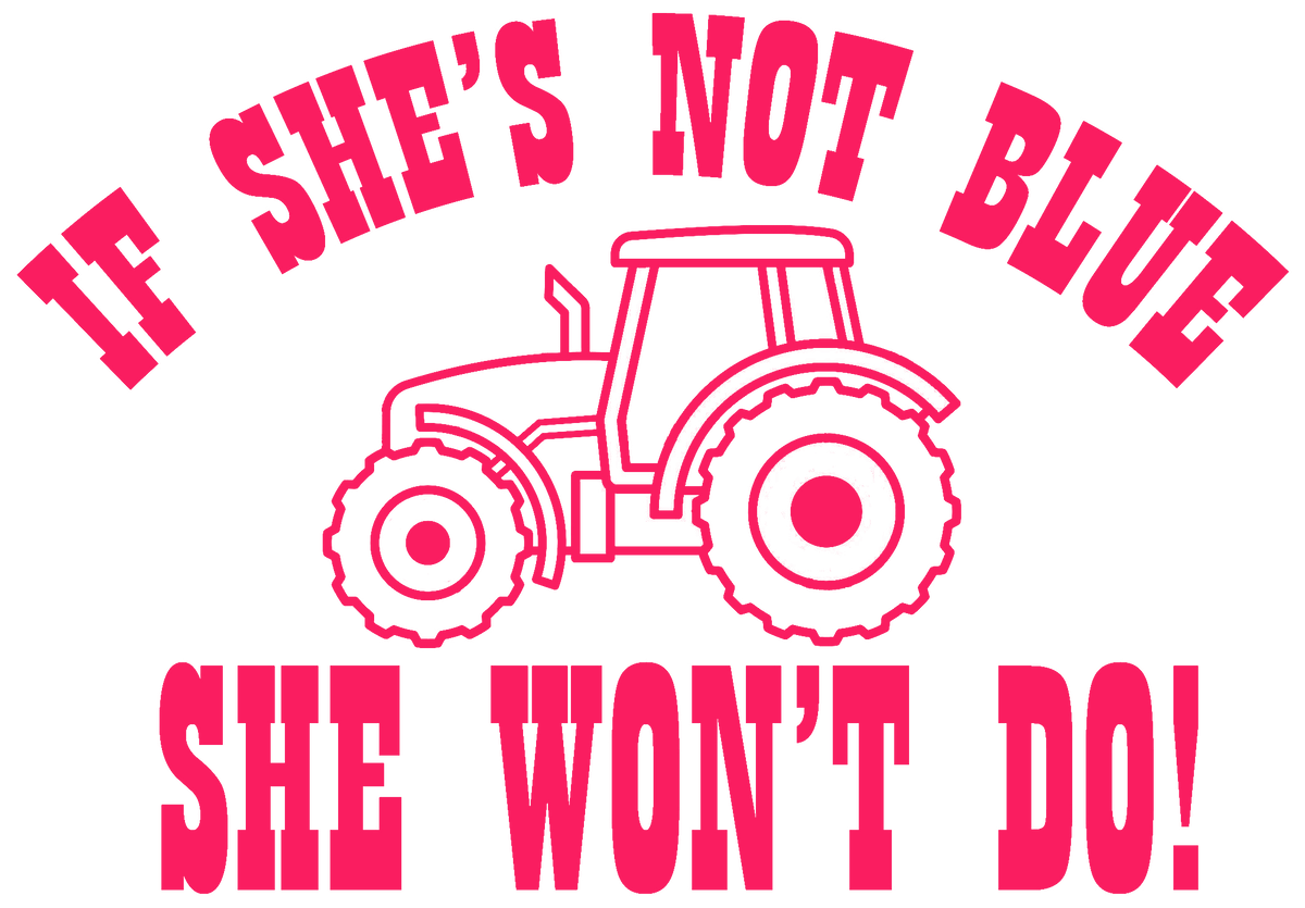 If She's Not Blue She Won't Do decal - Pink