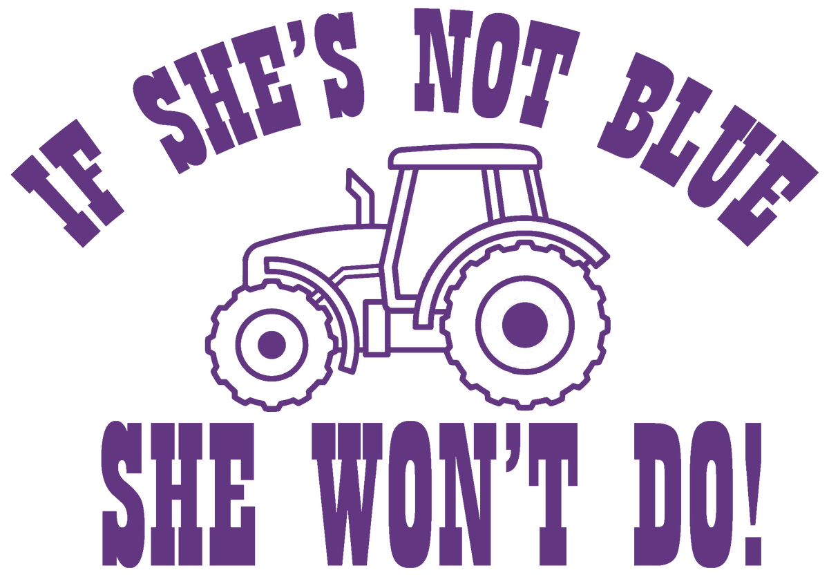 If She's Not Blue She Won't Do decal - Purple