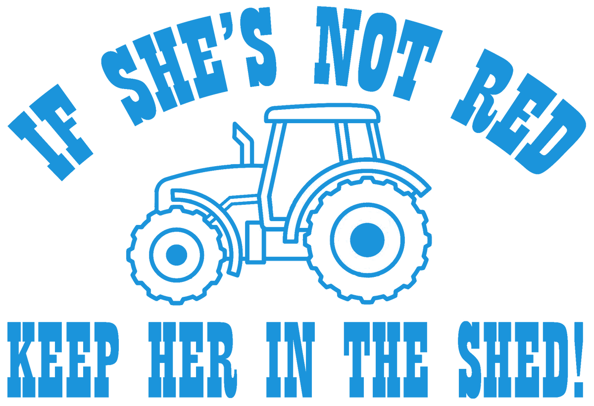 If She's Not Red Keep Her In The Shed decal - Blue