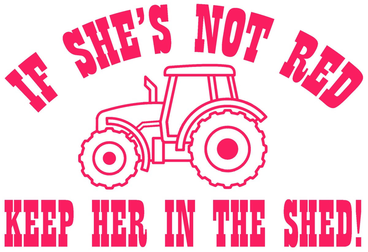 If She's Not Red Keep Her In The Shed decal - Pink