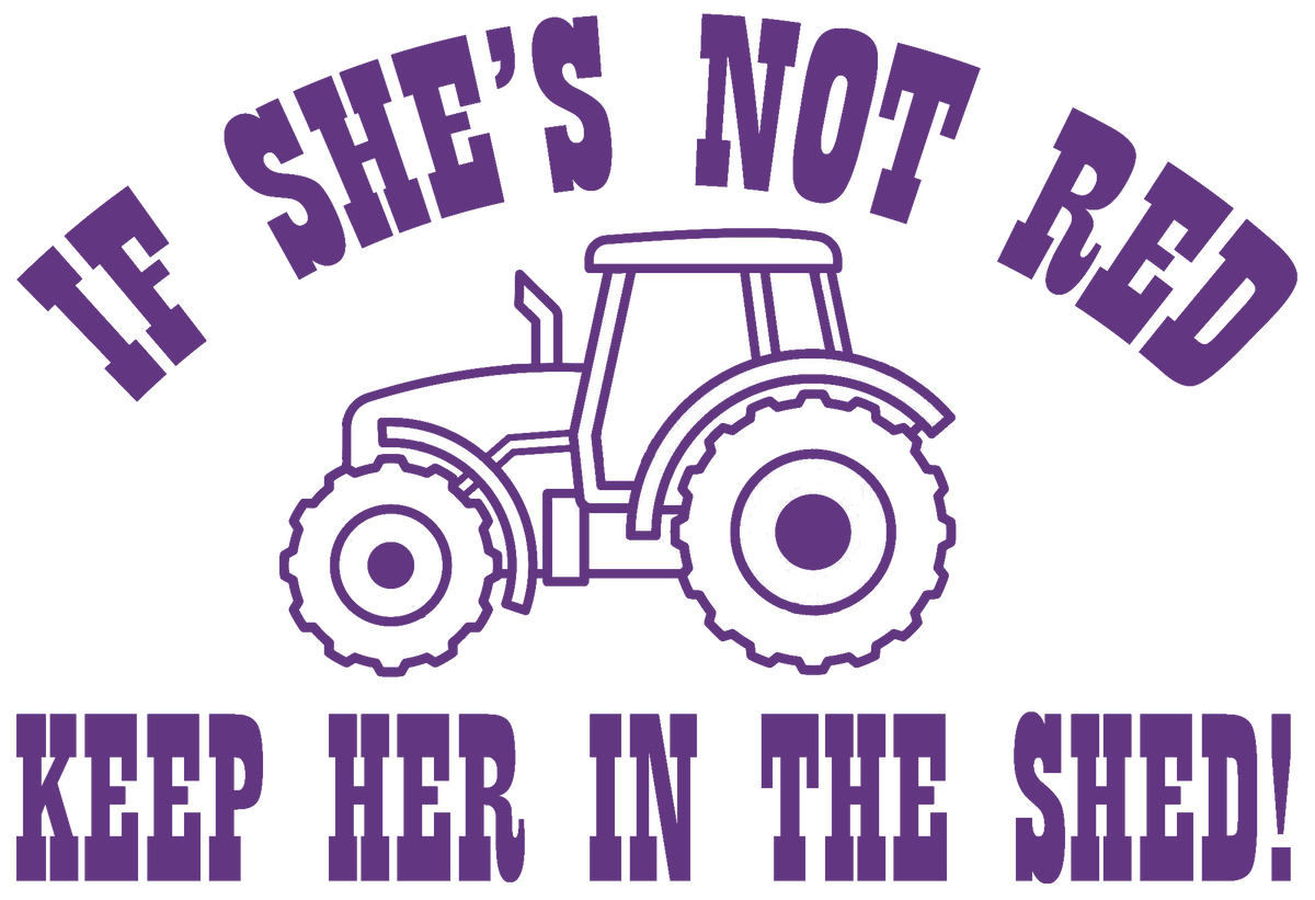 If She's Not Red Keep Her In The Shed decal - Purple