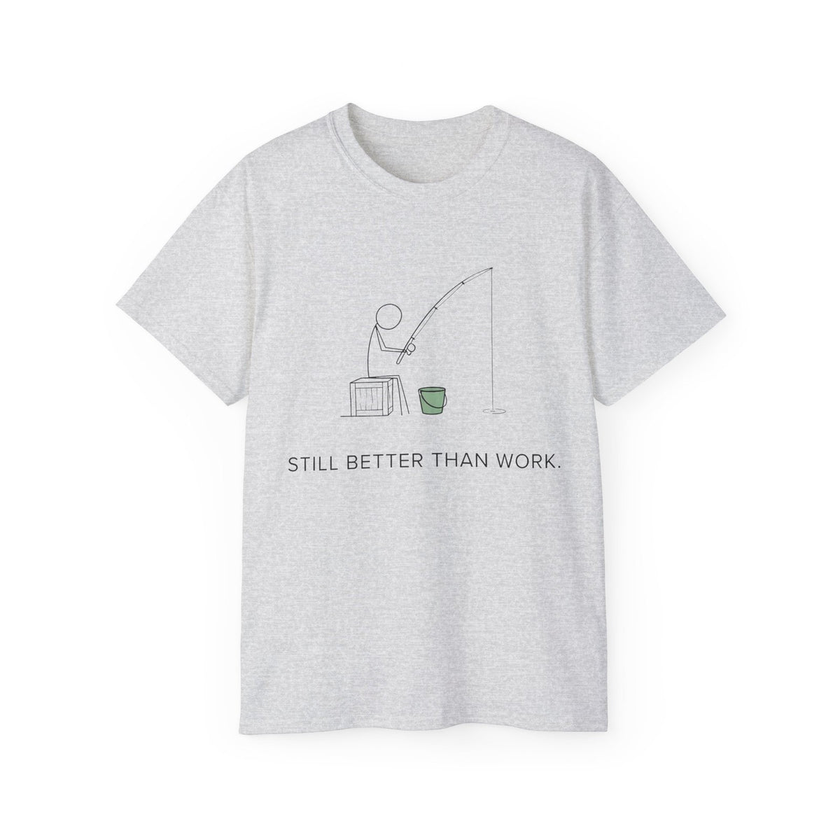 Still Better Than Work Fishing T-Shirt, Funny Fisherman Tee, Gift for Men and Women