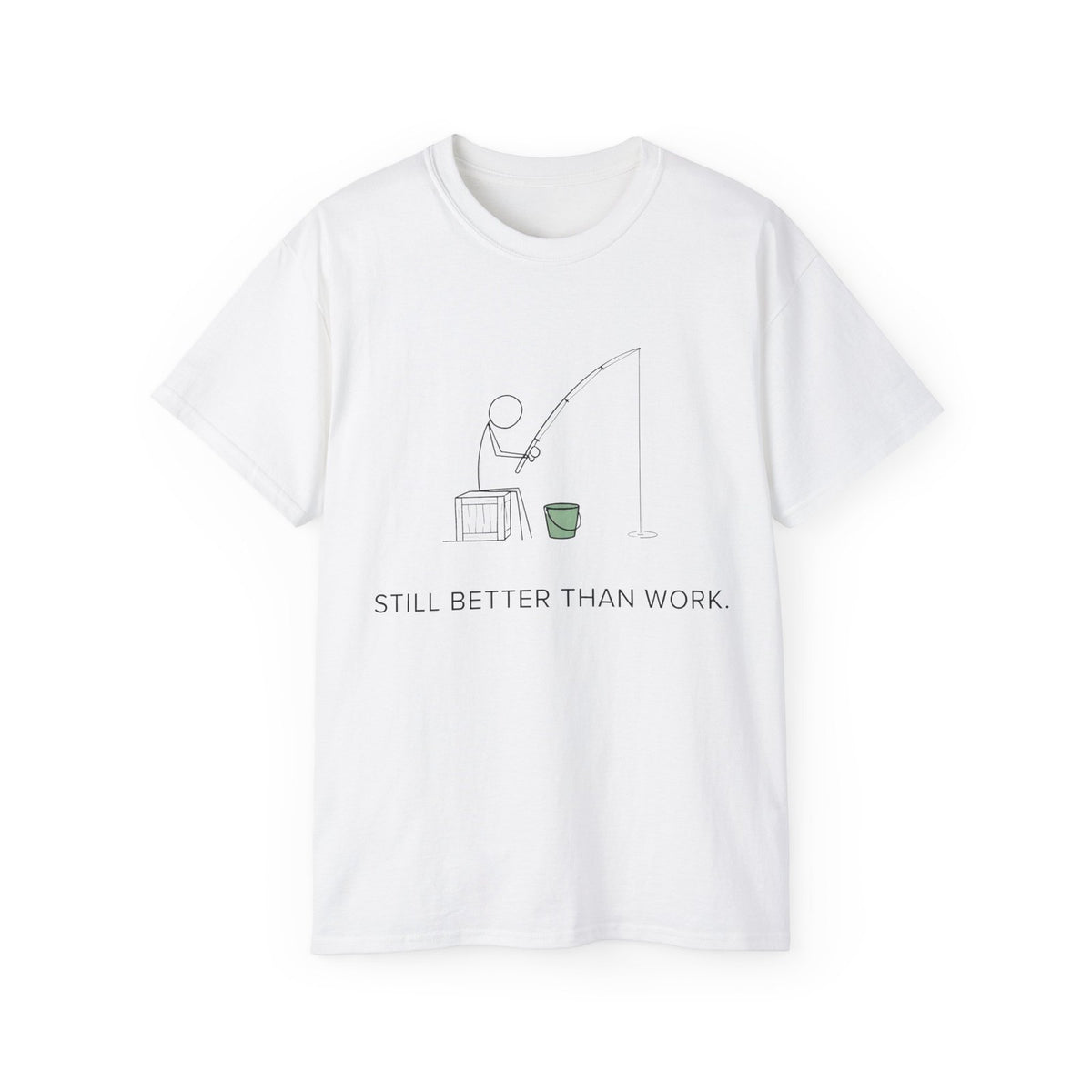 Still Better Than Work Fishing T-Shirt, Funny Fisherman Tee, Gift for Men and Women