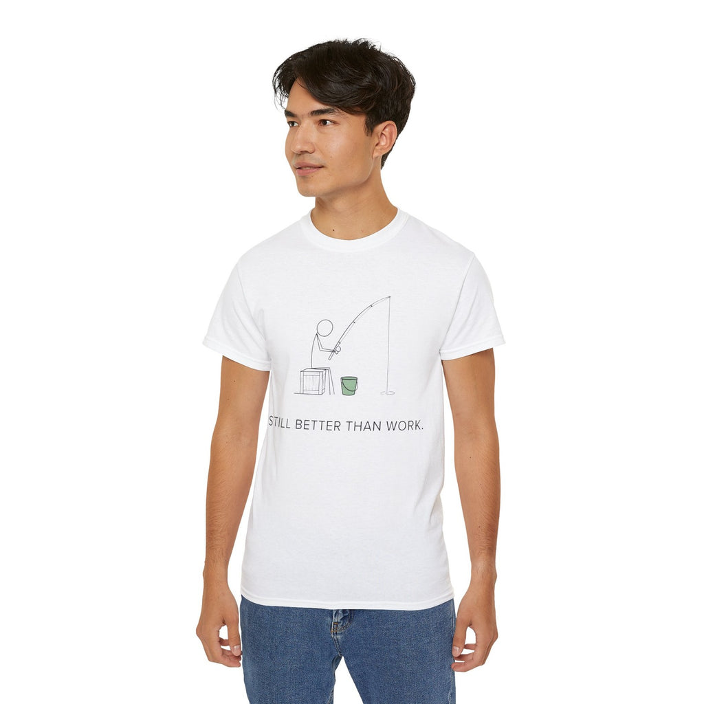 Still Better Than Work Fishing T-Shirt, Funny Fisherman Tee, Gift for Men and Women
