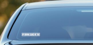 My Driving Scares Me Too funny car sticker